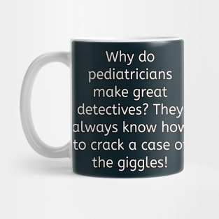 Funny pediatrician puns Mug